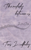 The melody between us: Tonis Lullaby B0BPGMPWMY Book Cover