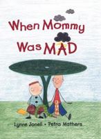 When Mommy Was Mad 0399234330 Book Cover