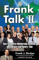 Frank Talk II: How to Improve Membership Retention and Energize Your Rotary Club 0971103046 Book Cover