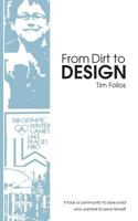 From Dirt to Design: It Took a Community to Save a Kid Who Wanted to Save Himself 1477458832 Book Cover