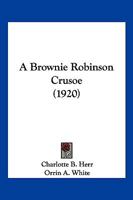 A Brownie Robinson Crusoe 116645200X Book Cover