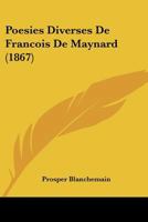 Poesies Diverses De Francois De Maynard (1867) 1167494741 Book Cover