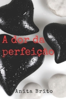 A Dor Da Perfei��o B08YM1H3FH Book Cover