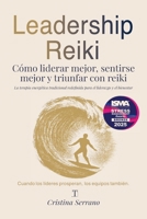 Leadership Reiki: Cómo liderar mejor, sentirse mejor y triunfar con reiki (Spanish Edition) 1068207523 Book Cover