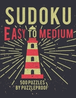 Sudoku Easy To Medium: Inside This Book You Will Find 250 Easy And 250 Medium Sudoku Sudoku Puzzles. There Are 4 Puzzles On Each Page And You B08MSJB17J Book Cover