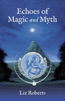 Echoes of Magic and Myth 1982289619 Book Cover