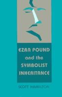 Ezra Pound and the Symbolist Inheritance 0691600465 Book Cover
