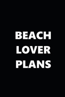 2020 Weekly Planner Funny Humorous Beach Lover Plans 134 Pages: 2020 Planners Calendars Organizers Datebooks Appointment Books Agendas 1706333285 Book Cover