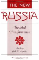 The New Russia: Troubled Transformation 0813320771 Book Cover