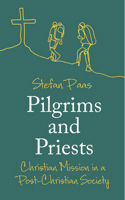 Pilgrims and Priests : Christian Mission in a Post-Christian Society 0334058775 Book Cover