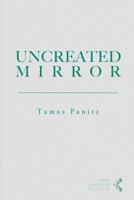 Uncreated Mirror 099737151X Book Cover