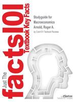 Studyguide for Macroeconomics by Arnold, Roger A., ISBN 9781337273398 1538824957 Book Cover