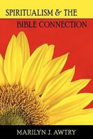 Spritiualism & the Bible Connection 0983064113 Book Cover