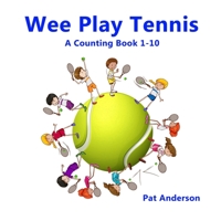 Wee Play Tennis: A Counting Book 1-10 1700403494 Book Cover
