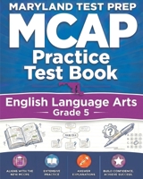 MARYLAND TEST PREP MCAP Practice Test Book English Language Arts Grade 5: Preparation for the MCAP ELA/Literacy Assessments B0849Z3J78 Book Cover
