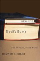 Strange Bedfellows: The Private Lives of Words 1553801008 Book Cover