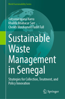 Sustainable Waste Management in Senegal: Strategies for Collection, Treatment, and Policy Innovation (World Sustainability Series) 3031989678 Book Cover