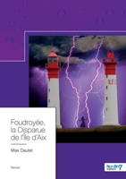 Foudroyée, la Disparue de l'Île d'Aix 236832884X Book Cover