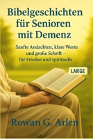 Bibelgeschichten für Senioren mit Demenz: Sanfte Andachten, klare Worte und große Schrift – für Frieden und spirituelle (German Edition) B0FDR99PN5 Book Cover