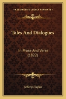 Tales And Dialogues: In Prose And Verse 1165764466 Book Cover