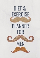 Diet & Exercise Planner for Men: Grey Masculine Cover with Moustaches for Men Who Want to Monitor and Track Their Diet and Exercise 1706537905 Book Cover