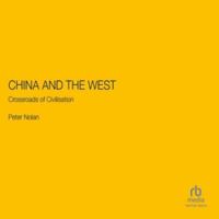 China and the West: Crossroads of Civilisation (Routledge Studies on the Chinese Economy) B0H42L7WWZ Book Cover