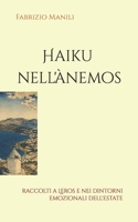 Haiku nell'ànemos: raccolti a Leros e nei dintorni emozionali dell'estate (Italian Edition) B0H66NYSL9 Book Cover