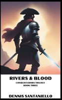 Rivers and Blood (Conquistadors Trilogy) B0CV2HW2KK Book Cover