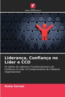 Liderança, Confiança no Líder e CCO: Os efeitos da Liderança Transformacional e da Confiança no Líder no Comportamento de Cidadania Organizacional (Portuguese Edition) 6208685095 Book Cover