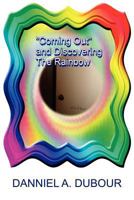 Coming Out and Discovering the Rainbow 1469145014 Book Cover