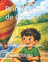 Brincadeira de Criança: Uma Aventura além das Telas (Portuguese Edition) B0GN7SHRT4 Book Cover