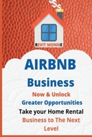 AIRBNB Business Now & Unlock Greater Opportunities: Take your home rental business to the next level. 1804346853 Book Cover