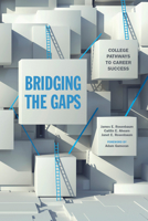 Bridging the Gaps: College Pathways to Career Success 0871547430 Book Cover