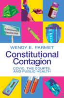 Constitutional Contagion: COVID, the Courts, and Public Health 1009098330 Book Cover