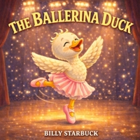 The Ballerina Duck B0GDTXJNS8 Book Cover