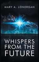 Whispers from the future 1648031064 Book Cover