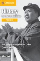 History for the Ib Diploma Paper 3 the People's Republic of China (1949-2005) 1316503771 Book Cover