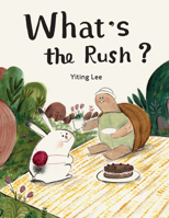 What's the Rush? 1648961835 Book Cover