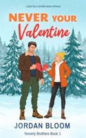 Never Your Valentine (Neverly Brothers) 1956107177 Book Cover