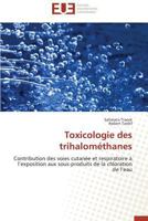 Toxicologie Des Trihaloma(c)Thanes 3841734405 Book Cover