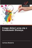 Czego dzieci ucza sie z kreskówek Disneya (Polish Edition) 6208539889 Book Cover