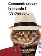 Comment sauver le monde ? (de chez soi !) (French Edition) B07YMHB3DG Book Cover