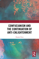 Confucianism and the Continuation of Anti-Enlightenment 1041051115 Book Cover