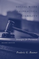 Social Work Malpractice and Liabilty Strategies for Prevention 2e: Strategies for Prevention (Foundations of Social Work Knowledge) 0231127219 Book Cover