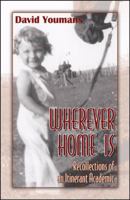 Wherever Home Is: Recollections of an Itinerant Academic 074144108X Book Cover