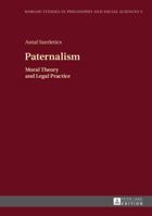 Paternalism: Moral Theory and Legal Practice 3631668007 Book Cover