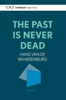The Past is Never Dead 1908998091 Book Cover
