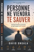 PERSONNE NE VIENDRA TE SAUVER: Comment devenir la personne sur qui tu peux enfin compter (French Edition) B0GZHCL3SH Book Cover