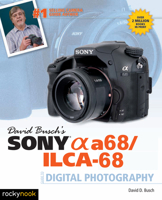 David Busch's Sony Alpha a68/ILCA-68 Guide to Digital Photography 1681981661 Book Cover