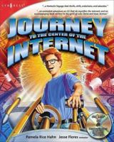 Journey to the Center of the Internet: Now Showing in 3-D (Book & CD) 192899475X Book Cover